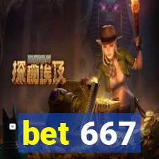 bet 667